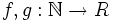 f,g: \mathbb{N} \to R